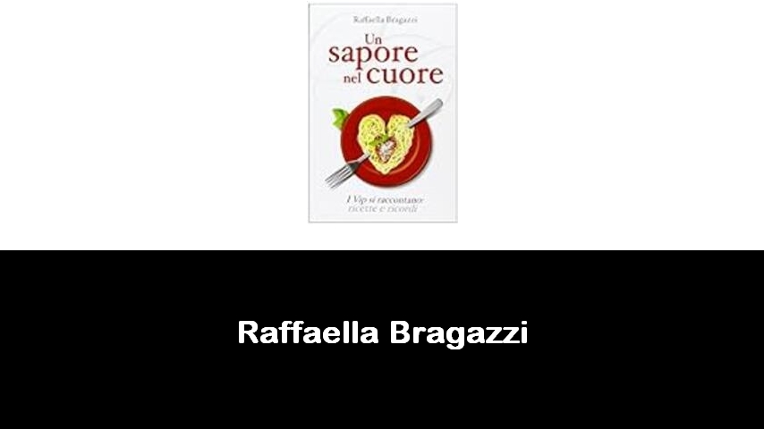 libri di Raffaella Bragazzi