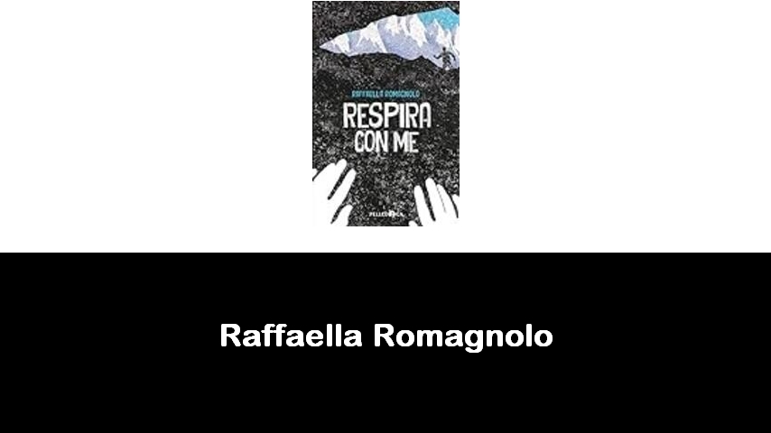 libri di Raffaella Romagnolo