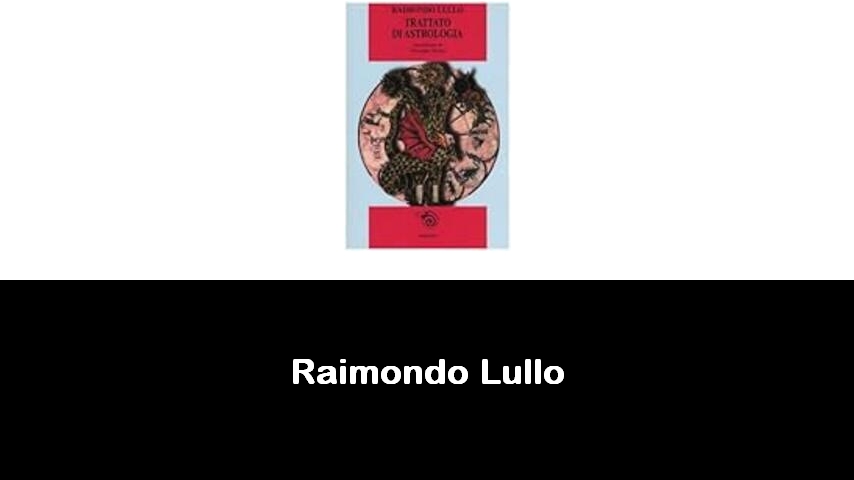 libri di Raimondo Lullo