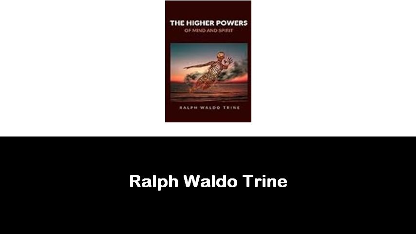 libri di Ralph Waldo Trine