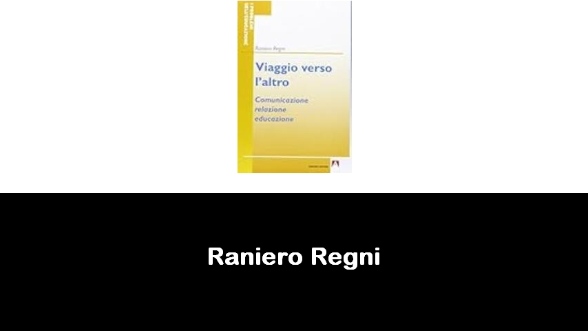 libri di Raniero Regni