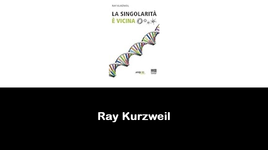 libri di Ray Kurzweil