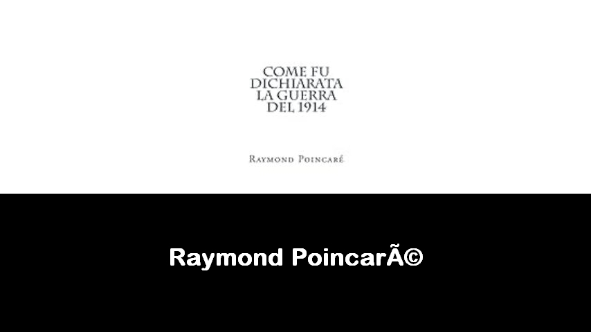 libri di Raymond Poincaré