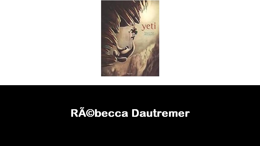 libri di Rébecca Dautremer