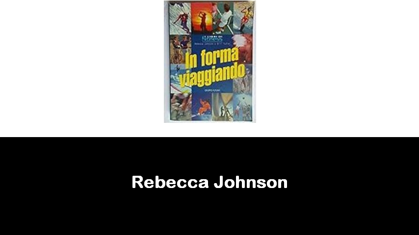 libri di Rebecca Johnson