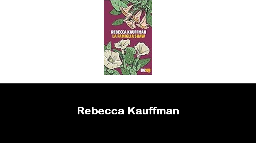 libri di Rebecca Kauffman