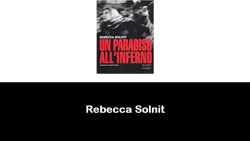 libri di Rebecca Solnit