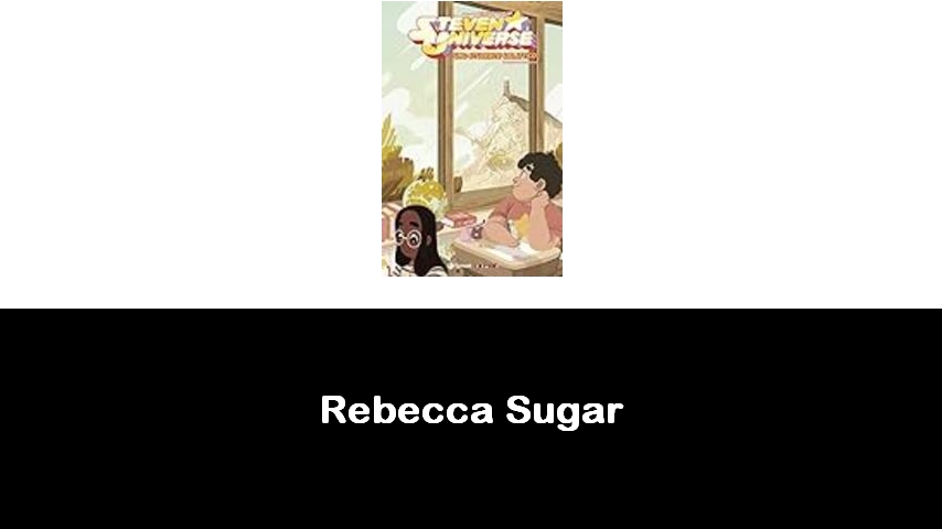 libri di Rebecca Sugar