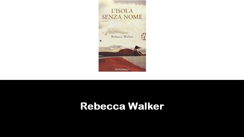 libri di Rebecca Walker