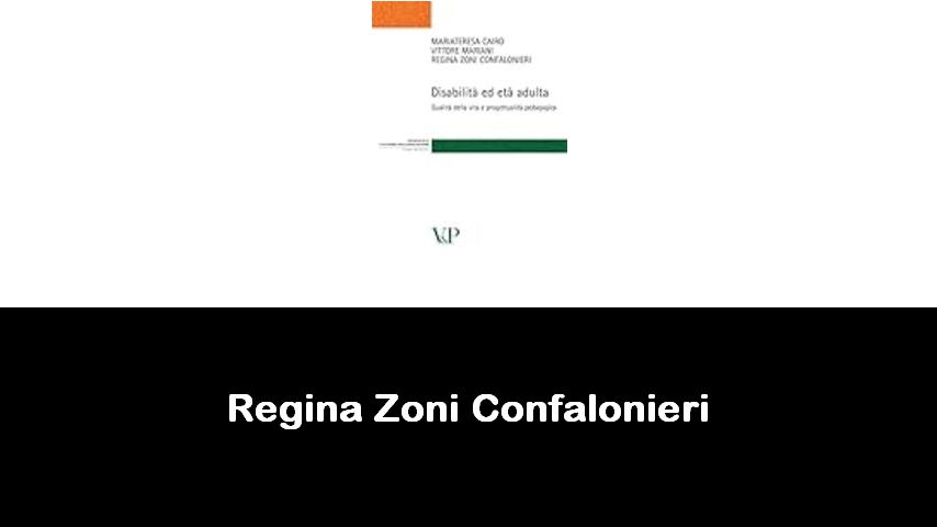 libri di Regina Zoni Confalonieri