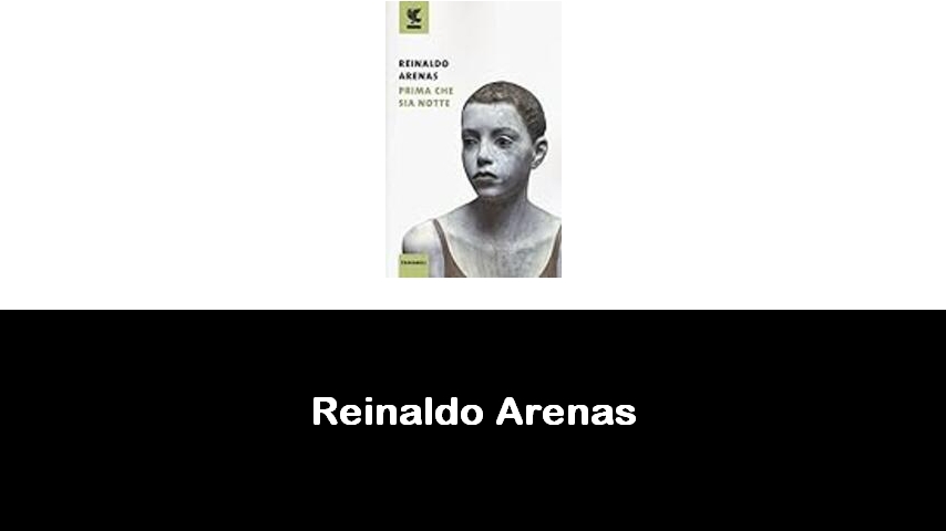 libri di Reinaldo Arenas