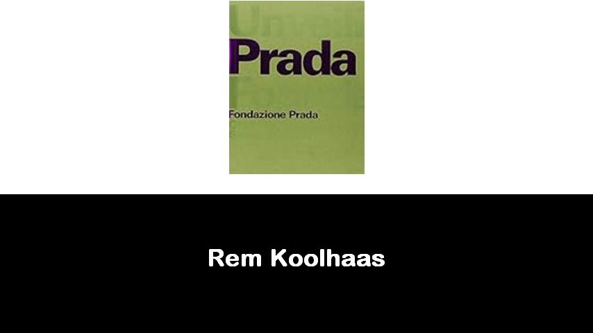 libri di Rem Koolhaas