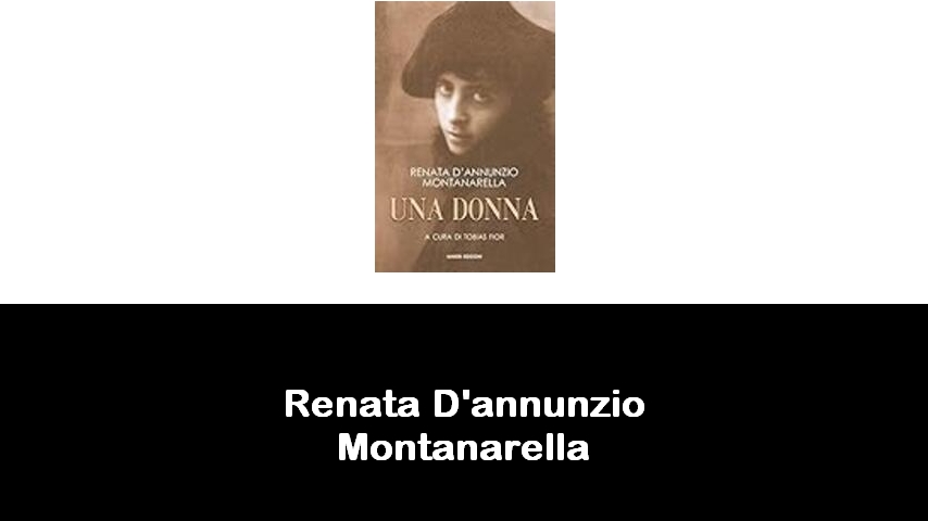 libri di Renata D'annunzio Montanarella