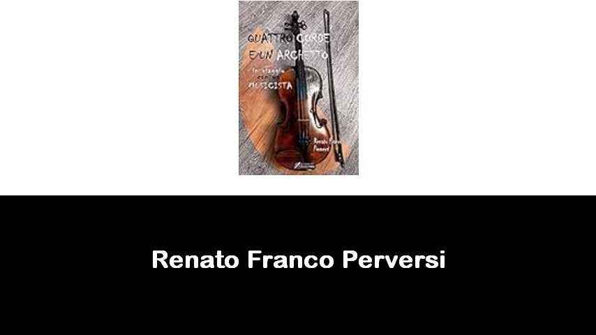 libri di Renato Franco Perversi