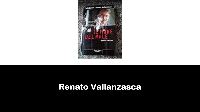 libri di Renato Vallanzasca