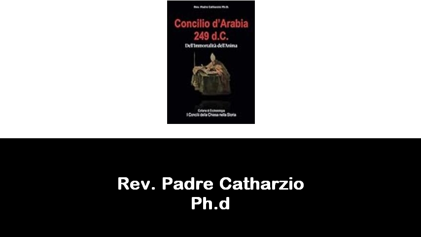 libri di Rev. Padre Catharzio Ph.d