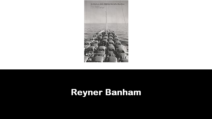 libri di Reyner Banham