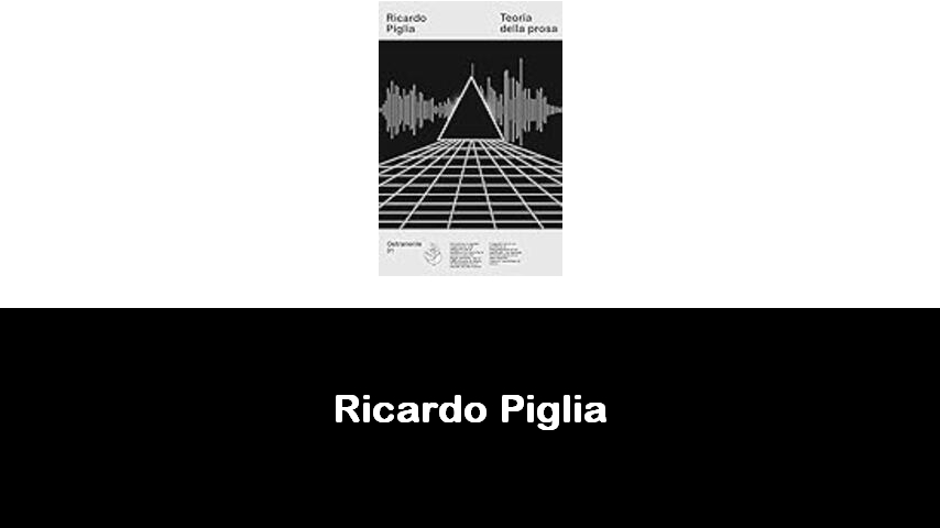 libri di Ricardo Piglia