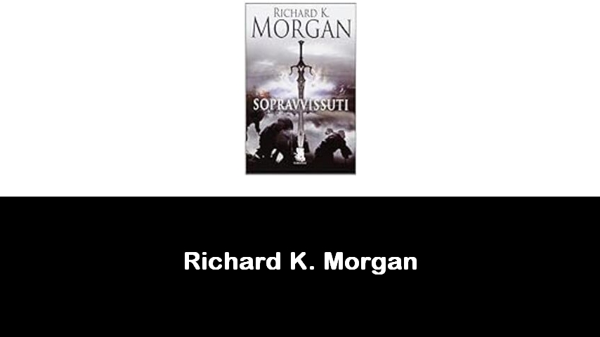 libri di Richard K. Morgan