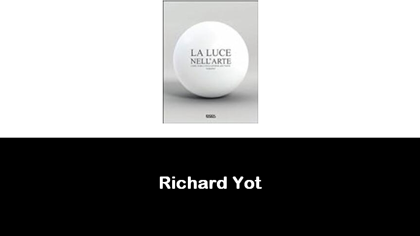 libri di Richard Yot