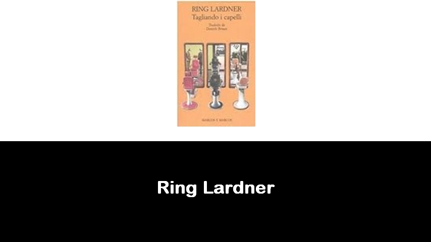 libri di Ring Lardner