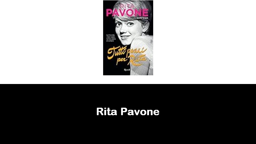 libri di Rita Pavone