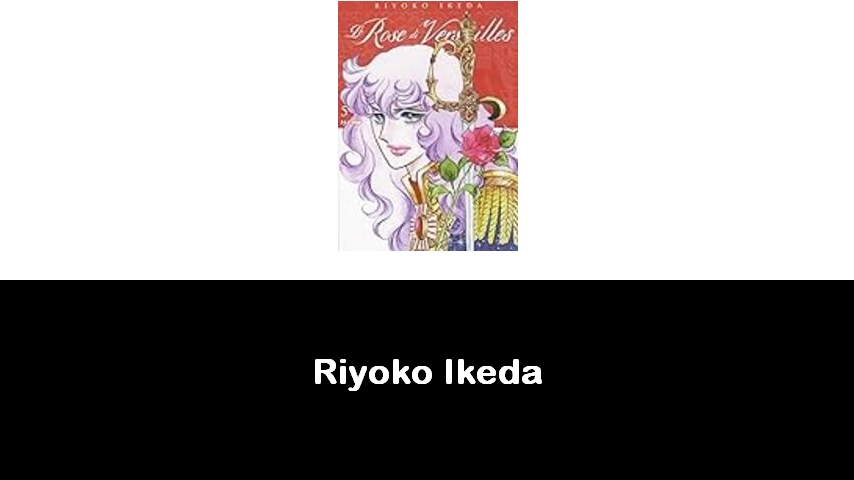 libri di Riyoko Ikeda