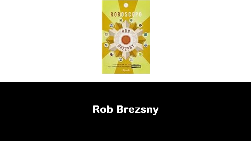 libri di Rob Brezsny