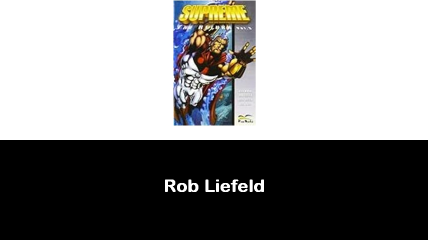 libri di Rob Liefeld