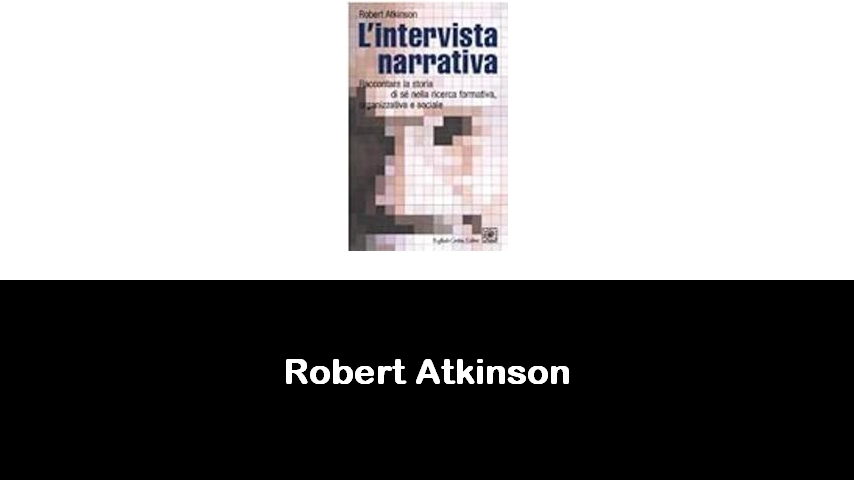 libri di Robert Atkinson