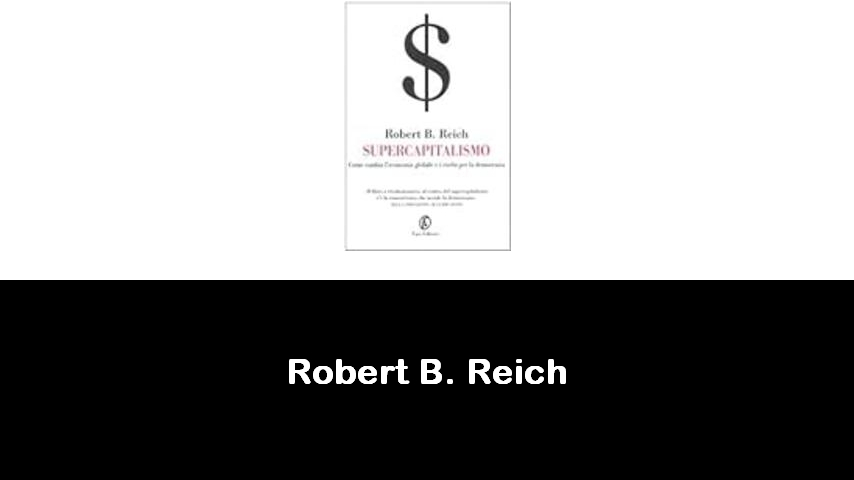 libri di Robert B. Reich