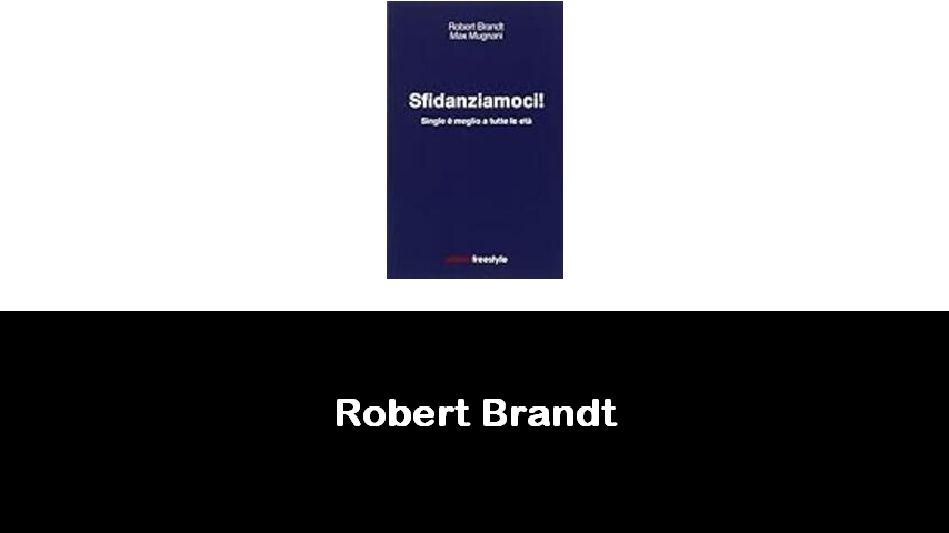 libri di Robert Brandt