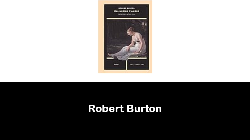 libri di Robert Burton