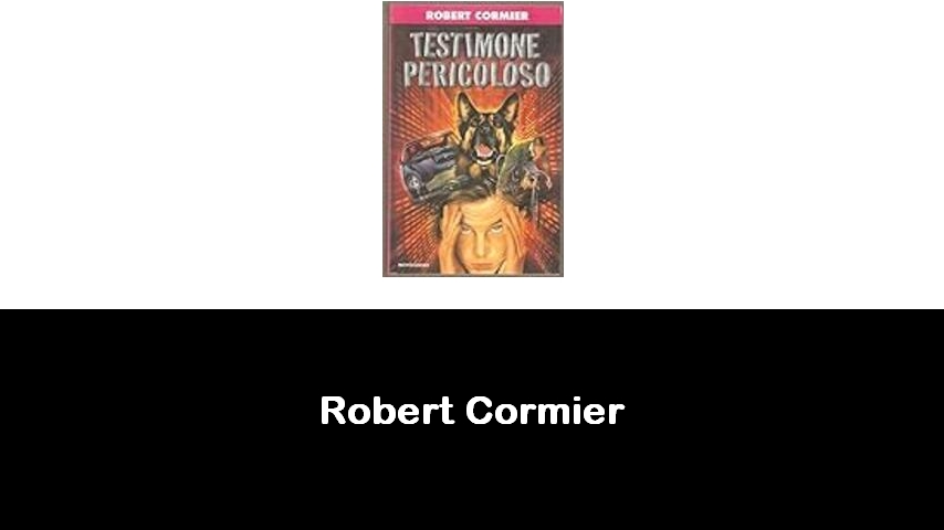 libri di Robert Cormier