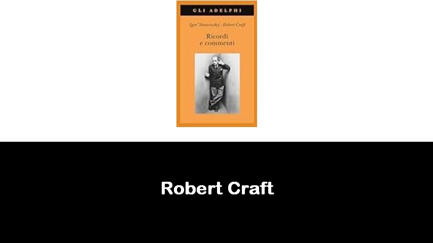 libri di Robert Craft