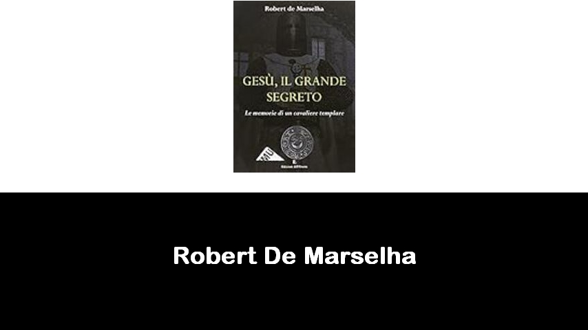 libri di Robert De Marselha