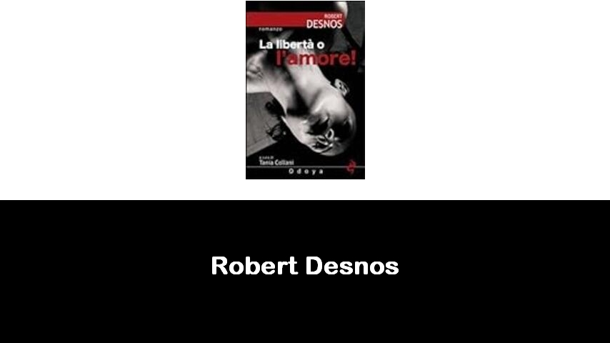 libri di Robert Desnos