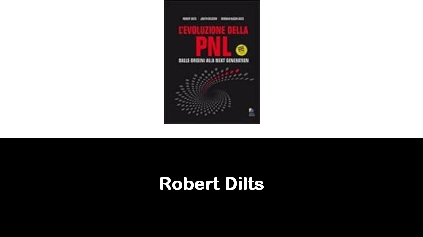 libri di Robert Dilts