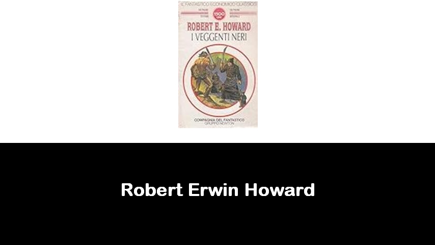 libri di Robert Erwin Howard