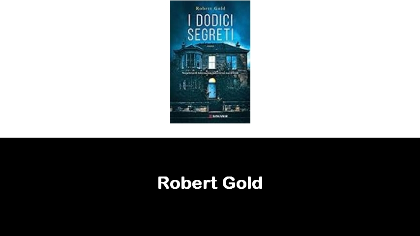 libri di Robert Gold