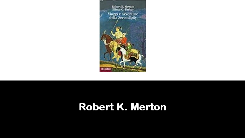 libri di Robert K. Merton