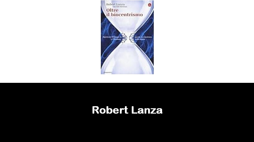 libri di Robert Lanza