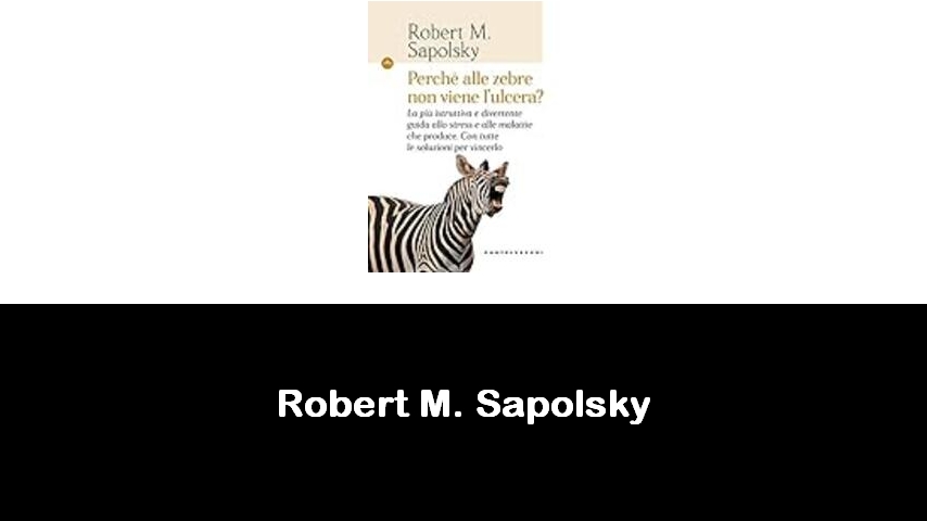 libri di Robert M. Sapolsky