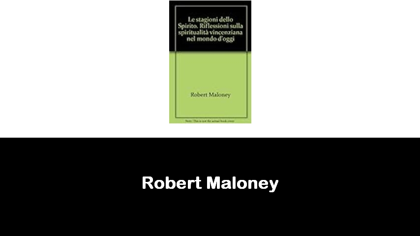 libri di Robert Maloney