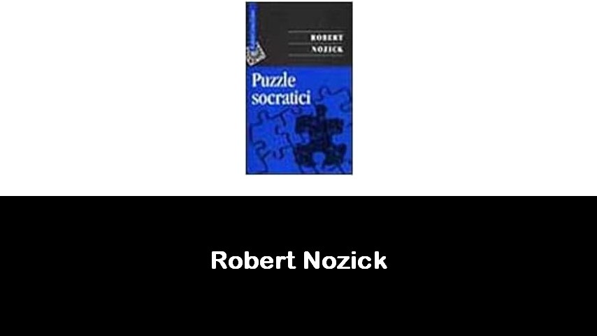 libri di Robert Nozick