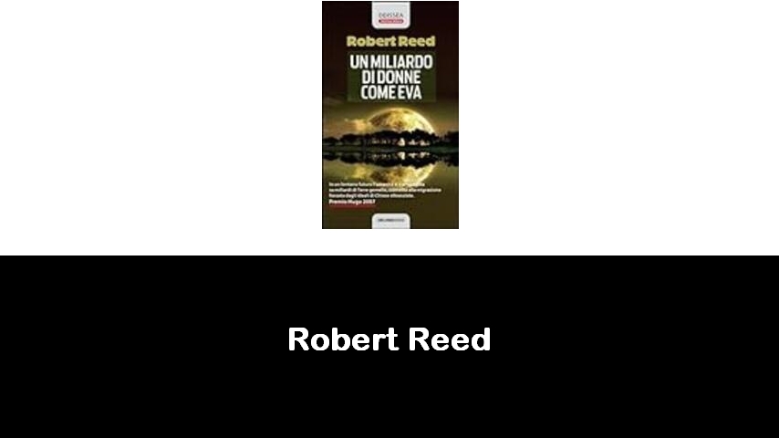 libri di Robert Reed