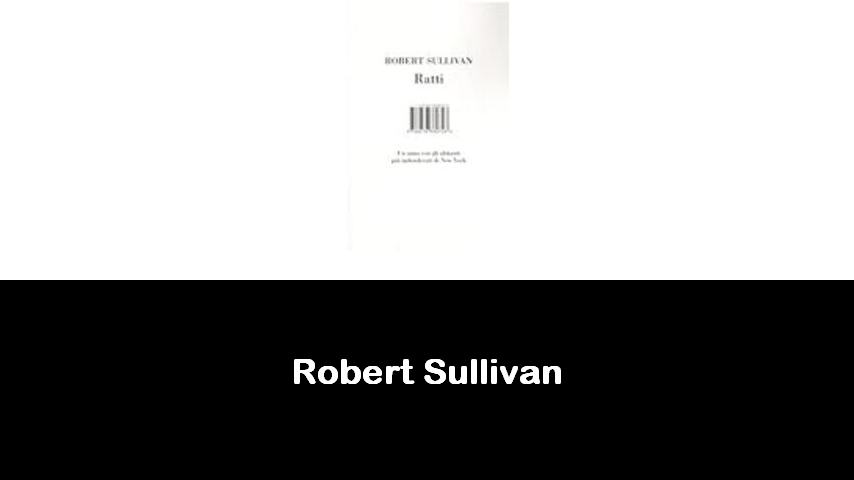 libri di Robert Sullivan