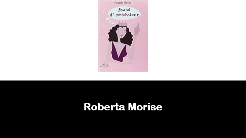 libri di Roberta Morise