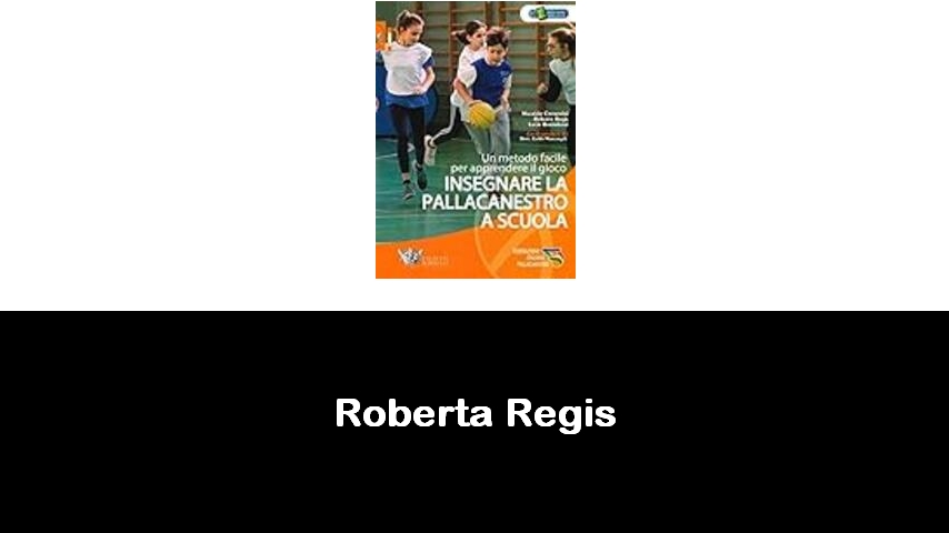 libri di Roberta Regis