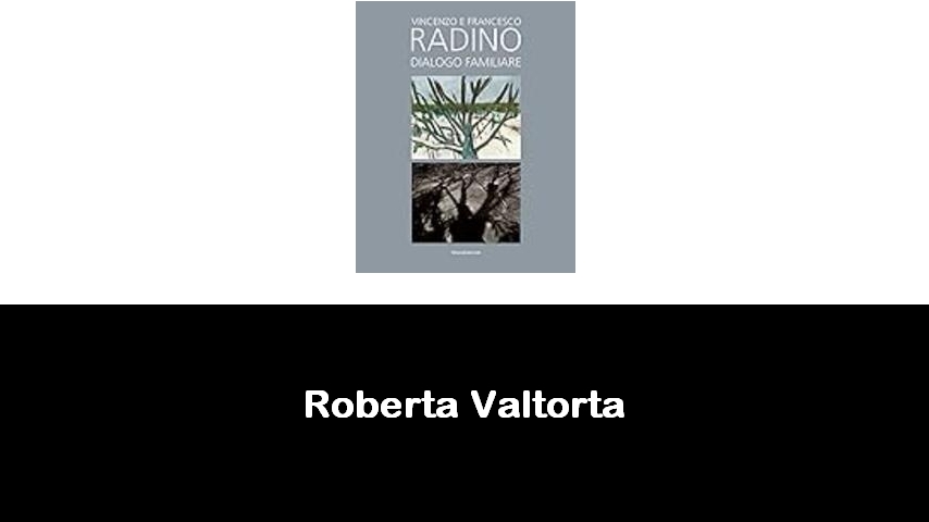 libri di Roberta Valtorta